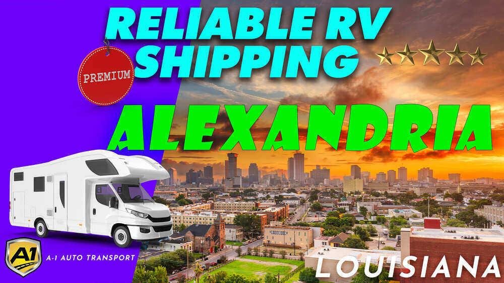 Alexandria RV Shipping Rates A1 Auto Transport Company LA