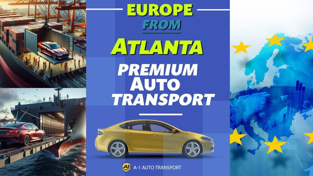 Ship Car Atlanta to Europe Cost Shipping Vehicles Atlanta to Europe rates
