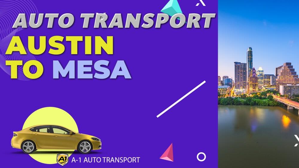 Austin to Mesa Car Shipping Companies Austin to Mesa Auto Transport