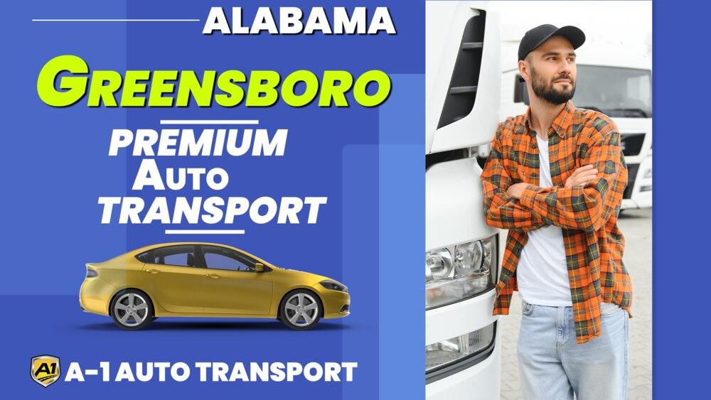 Greensboro Car Shipping Rates A1 Auto Transport Company AL
