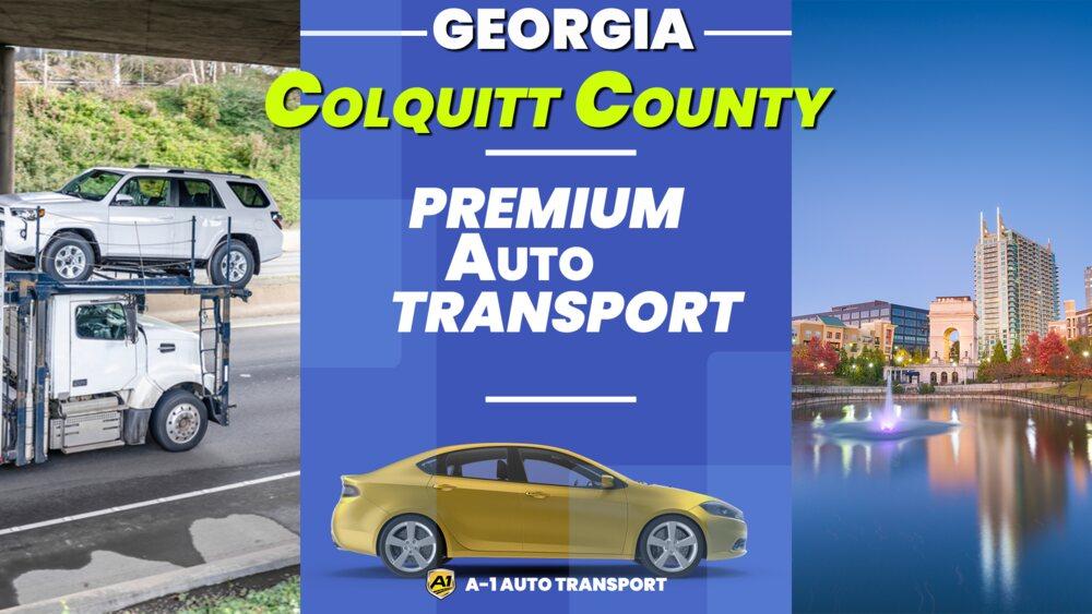 Colquitt County Car Shipping Rates A1 Auto Transport Company GA
