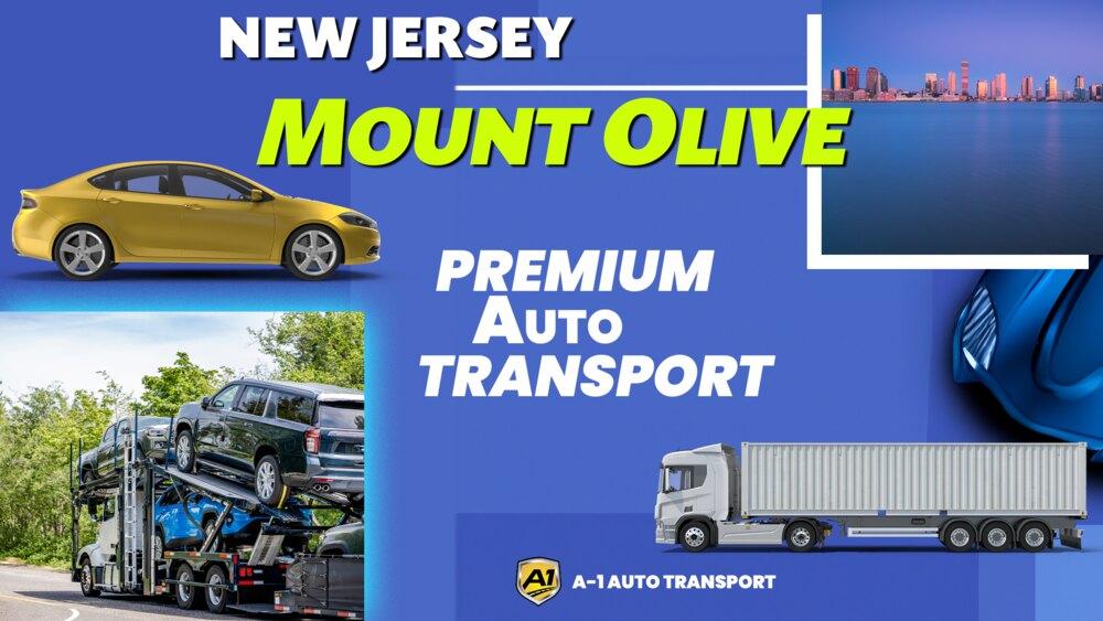 Mount Olive Car Shipping Rates A1 Auto Transport Company NJ
