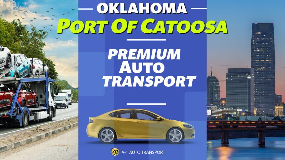 Port of Catoosa Car Shipping Rates A1 Auto Transport Company OK