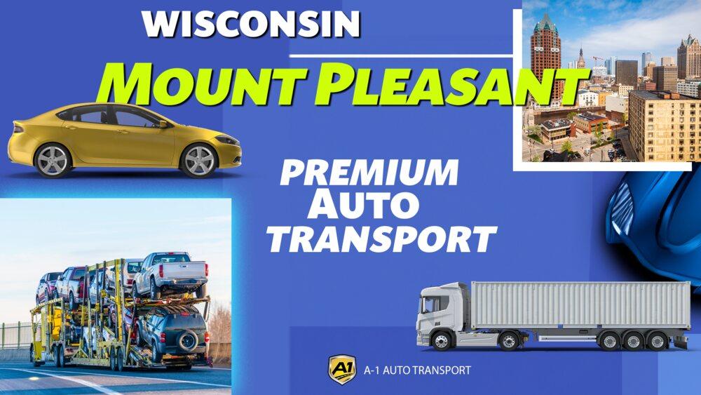 Mount Pleasant Car Shipping Rates A1 Auto Transport Company WI