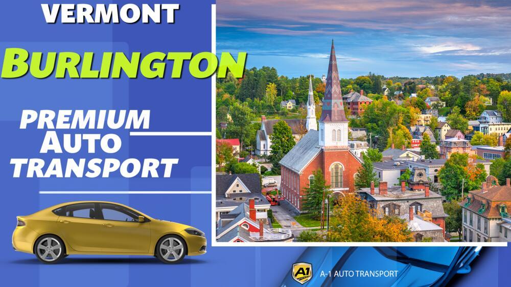 Burlington Car Shipping Rates A1 Auto Transport Company VT