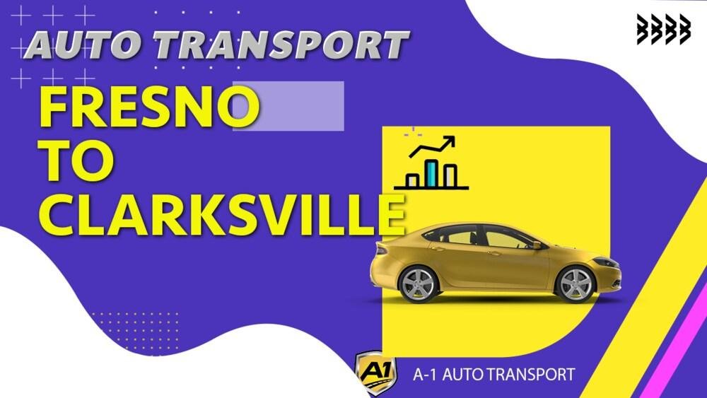 Fresno to Clarksville Car Shipping Companies Fresno to Clarksville