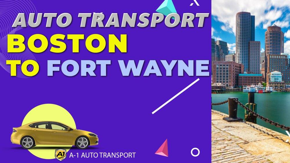 Boston to Fort Wayne Car Shipping Companies Boston to Fort Wayne Auto Transport Ship Car