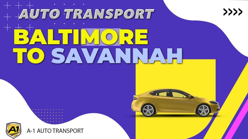 Baltimore to Savannah Car Shipping Companies Baltimore to Savannah