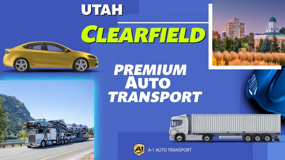 Clearfield Car Shipping Rates A1 Auto Transport Company UT