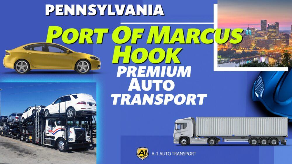 Port of Marcus Hook Car Shipping Rates A1 Auto Transport Company PA