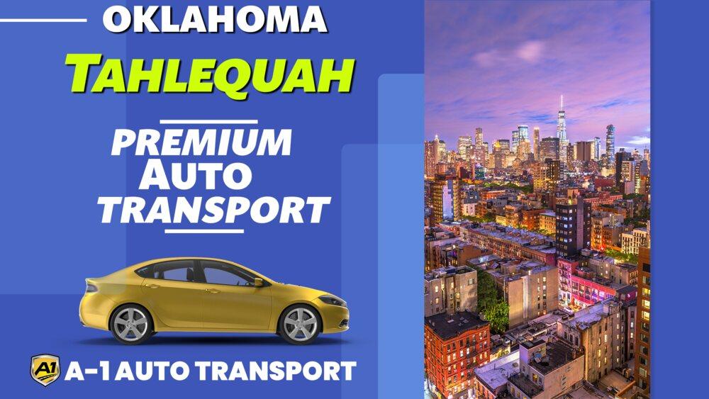 Tahlequah Car Shipping Rates A1 Auto Transport Company OK