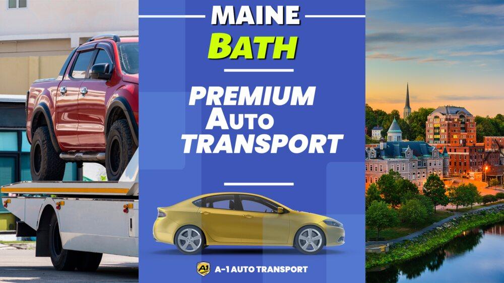Bath Car Shipping Rates A1 Auto Transport Company ME