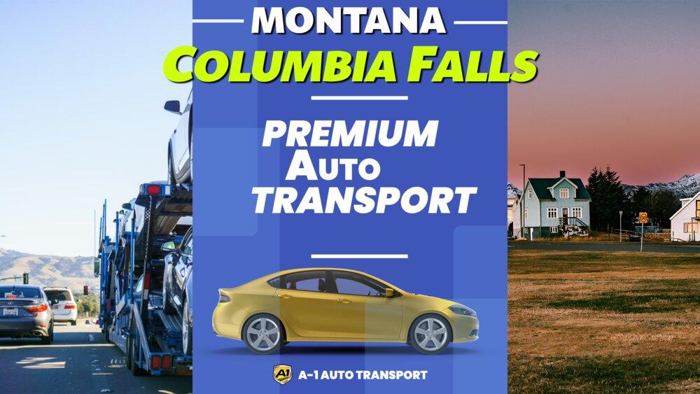 Columbia Falls Car Shipping Rates A1 Auto Transport Company MT