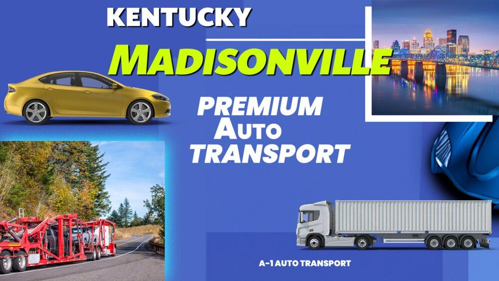 Madisonville Car Shipping Rates A1 Auto Transport Company KY