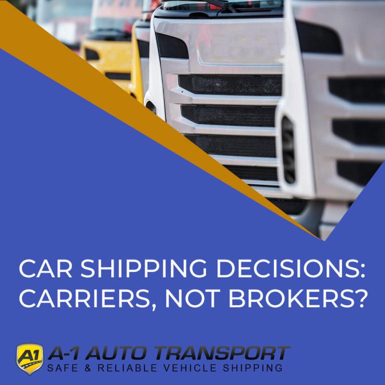 The Definitive Guide to Choosing Carriers Over Brokers A1 Auto Transport