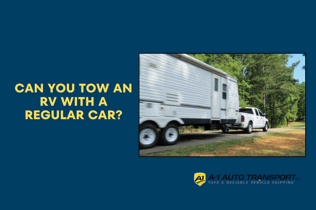 Can I tow an RV with a regular car? A1 Auto Transport