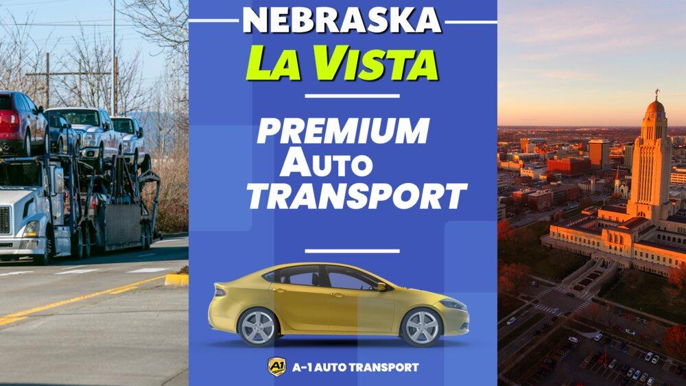 La Vista Car Shipping Rates A1 Auto Transport Company NE