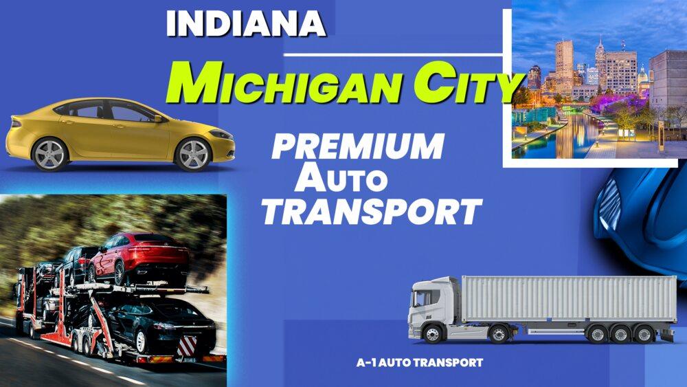 Car shipping service Michigan City, IN A1 Auto Transport