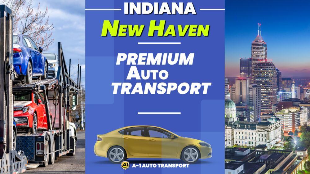 Car shipping service New Haven, IN A1 Auto Transport