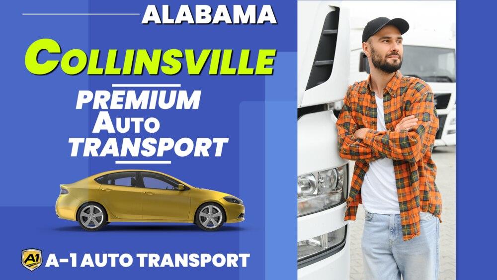 Collinsville Car Shipping Rates A1 Auto Transport Company AL