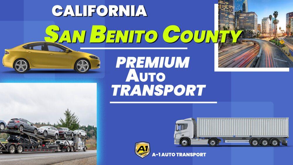 San Benito County Car Shipping Rates A1 Auto Transport Company CA