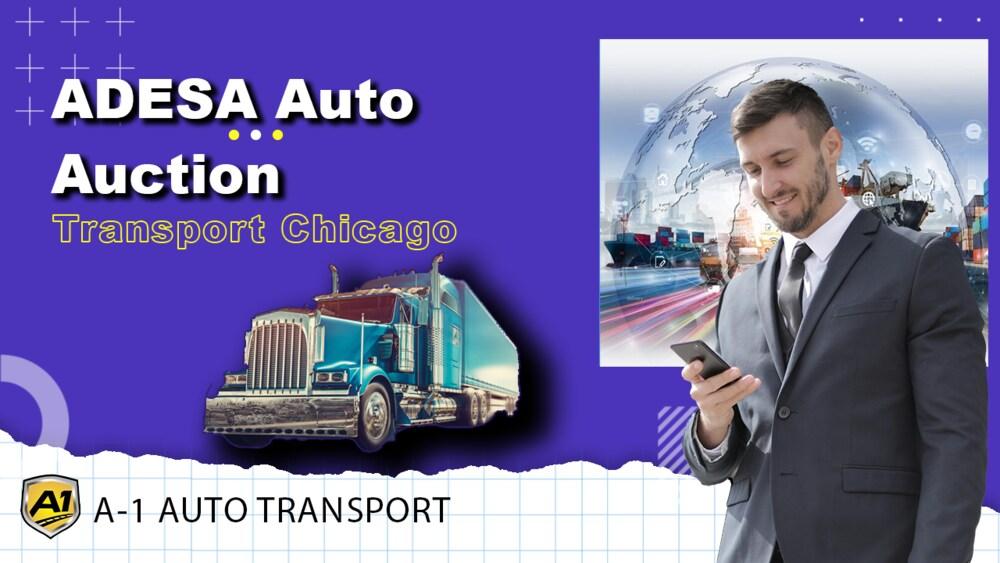 ADESA Auto Auction Transport Chicago Car Shipping Services Near Me
