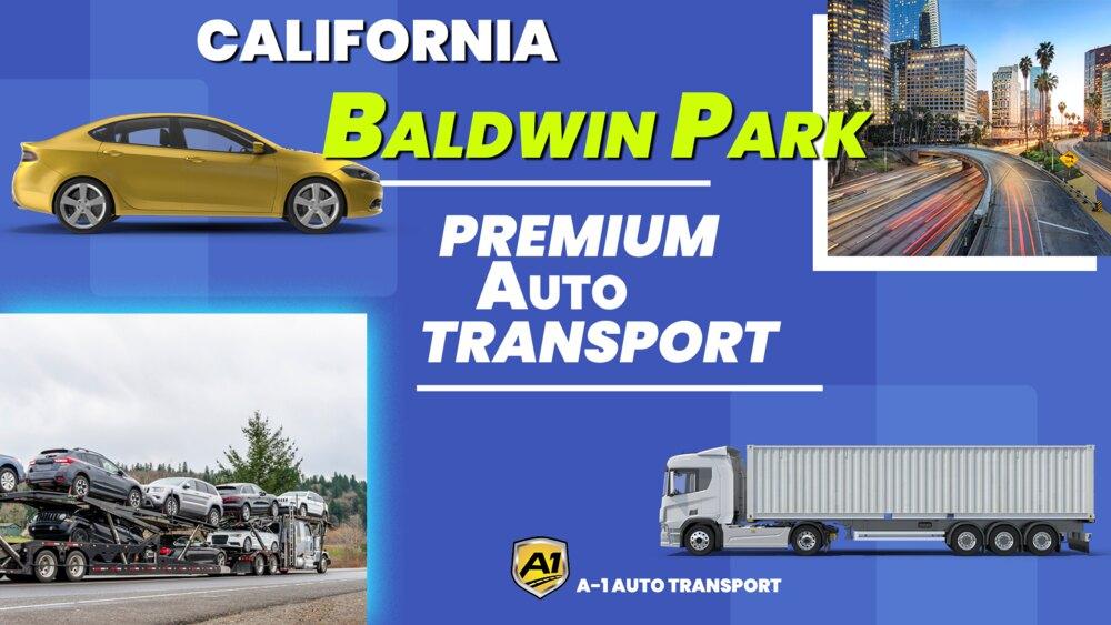 Auto Transport Services Baldwin Park