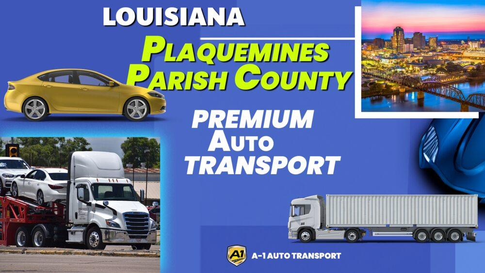Car shipping service Plaquemines Parish County, LA A1 Auto Transport