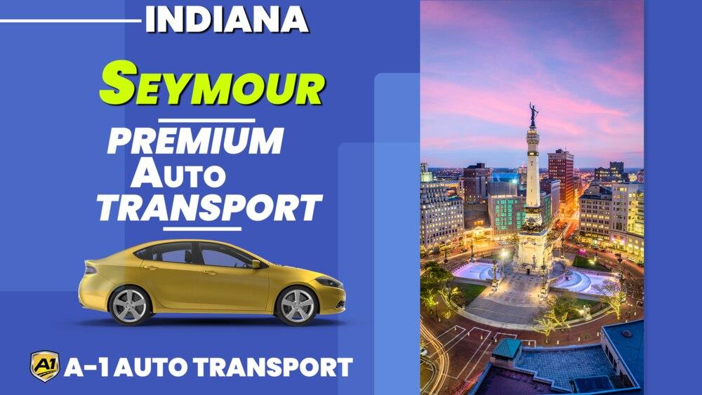 Seymour Car Shipping Rates A1 Auto Transport Company IN