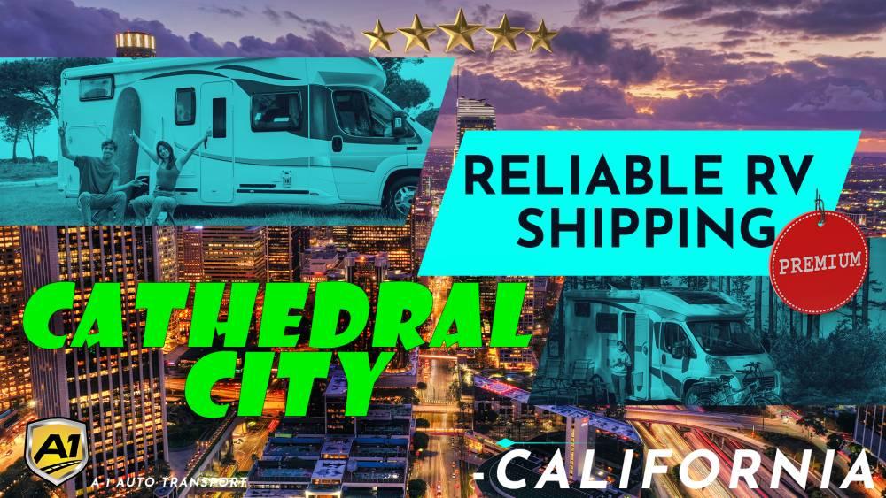 Cathedral City RV Shipping Rates A1 Auto Transport Company CA