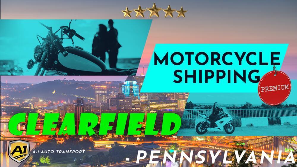 Clearfield Motorcycle Shipping Rates A1 Auto Transport Company PA