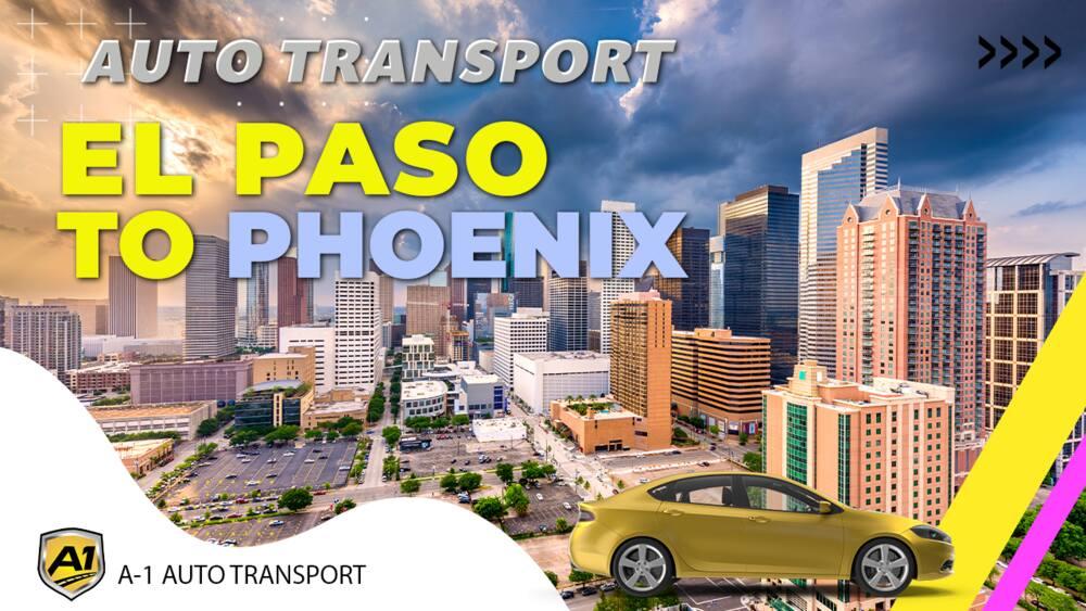 El Paso to Phoenix Car Shipping Companies El Paso to Phoenix Auto Transport Ship Car El Paso