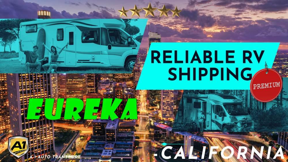 Eureka RV Shipping Rates A1 Auto Transport Company CA