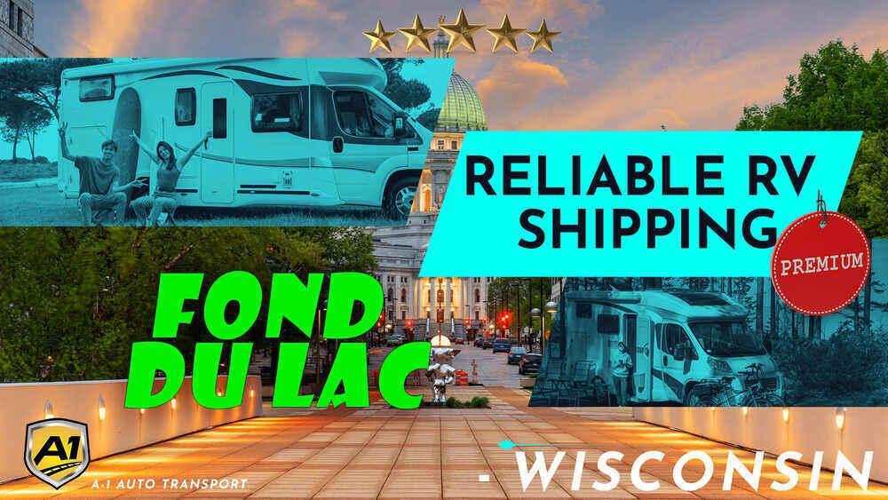 Fond Du Lac RV Shipping Rates A1 Auto Transport Company WI