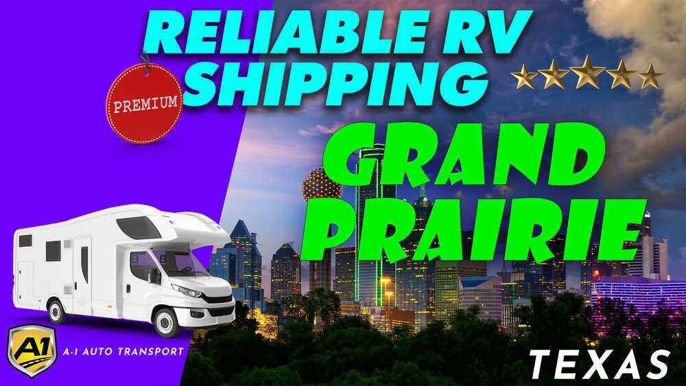 Grand Prairie RV Shipping Rates A1 Auto Transport Company TX
