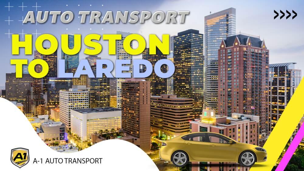 Houston to Laredo Car Shipping Companies Houston to Laredo Auto Transport Ship Car Houston