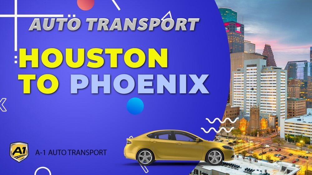 Houston to Phoenix Car Shipping Companies Houston to Phoenix Auto