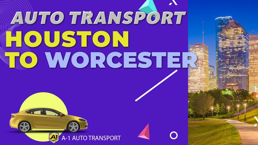 Houston to Worcester Car Shipping Companies Houston to Worcester Auto