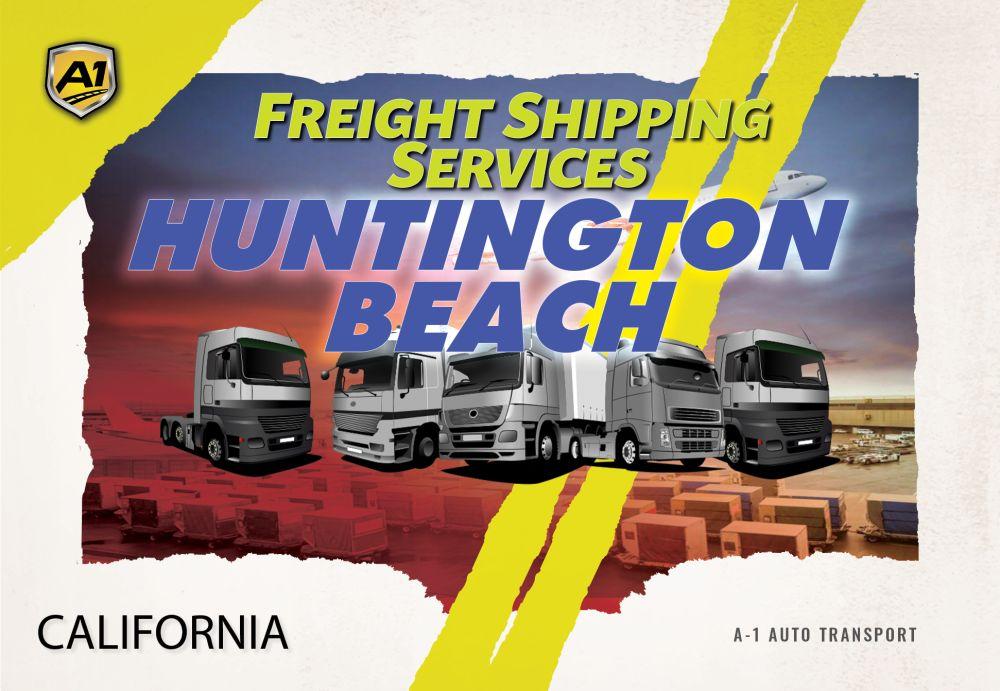 Huntington Beach Freight Shipping Rates A1 Auto Transport Company CA