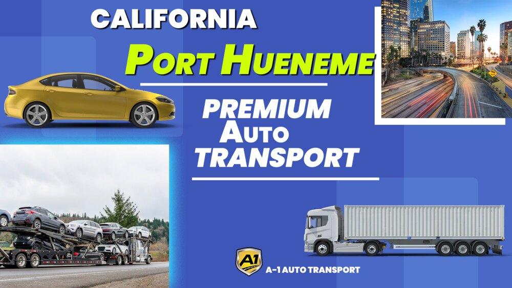 Car shipping service Port Hueneme, CA A1 Auto Transport
