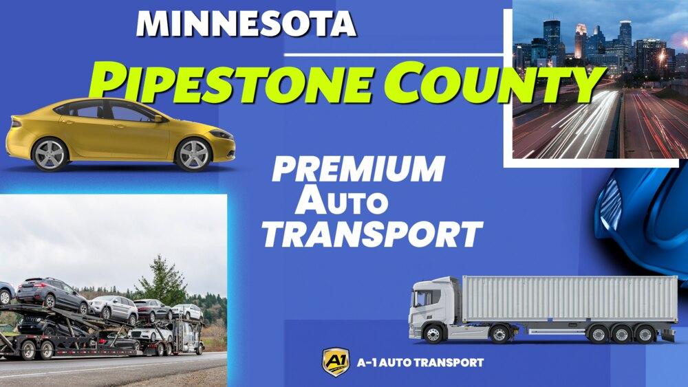Pipestone County Car Shipping Rates A1 Auto Transport Company MN