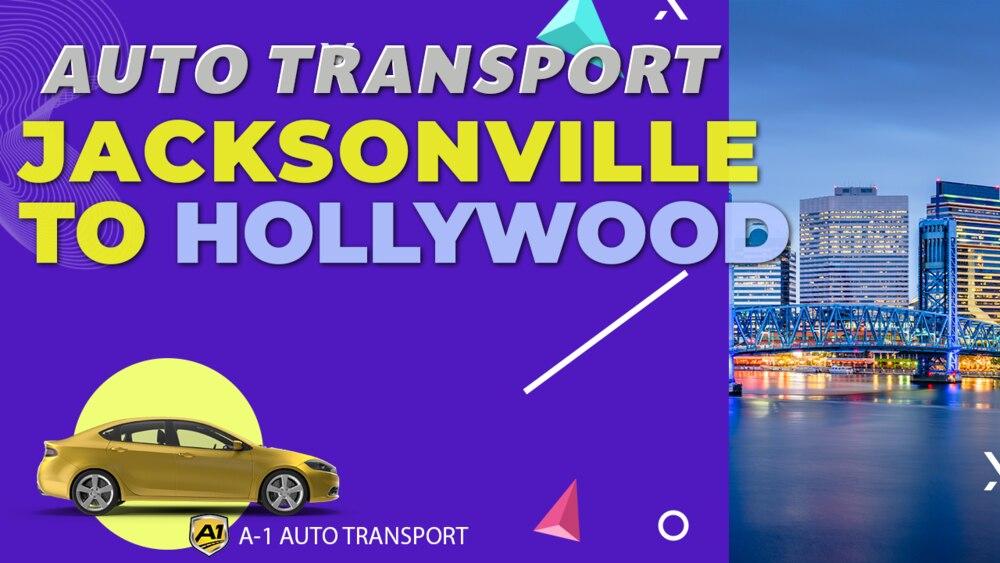 Jacksonville to Hollywood Car Shipping Companies Jacksonville to