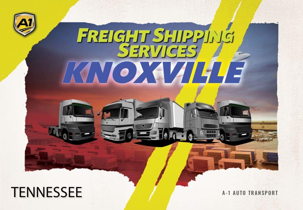 Knoxville Freight Shipping Rates A1 Auto Transport Company TN