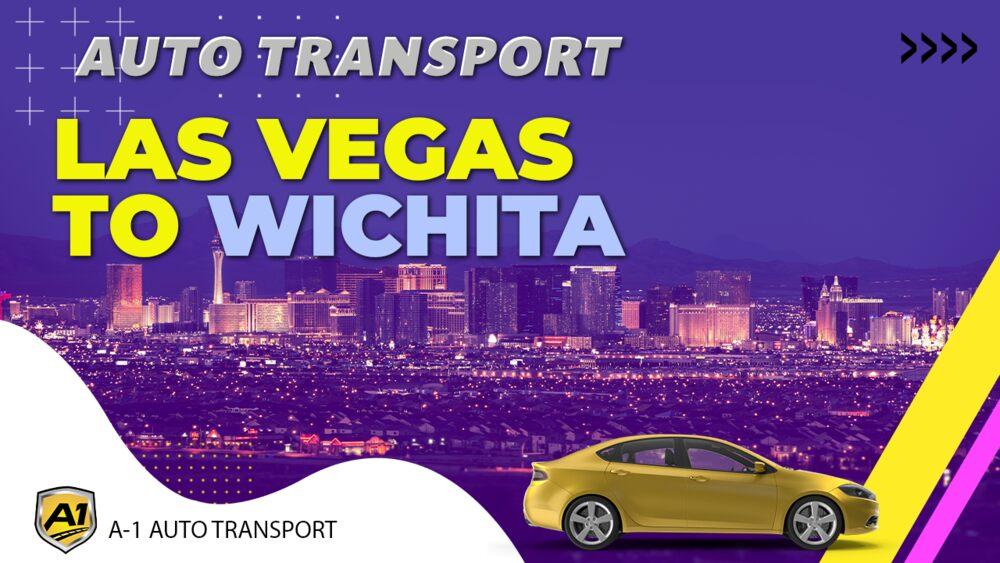 Las Vegas to Wichita Car Shipping A1 Auto Transport