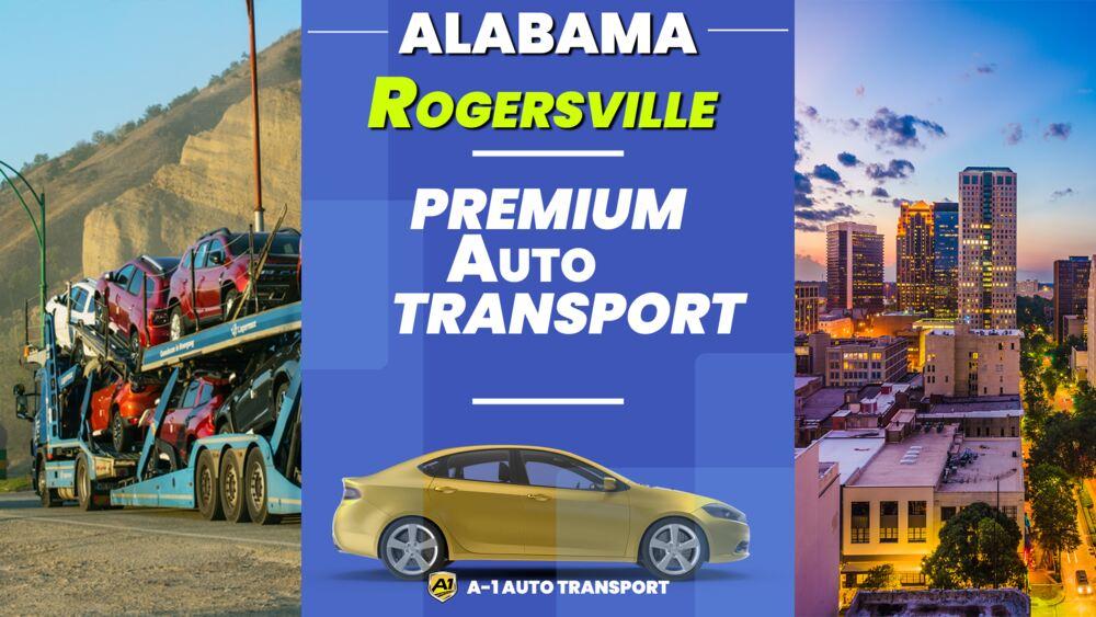 Rogersville Car Shipping Rates A1 Auto Transport Company AL