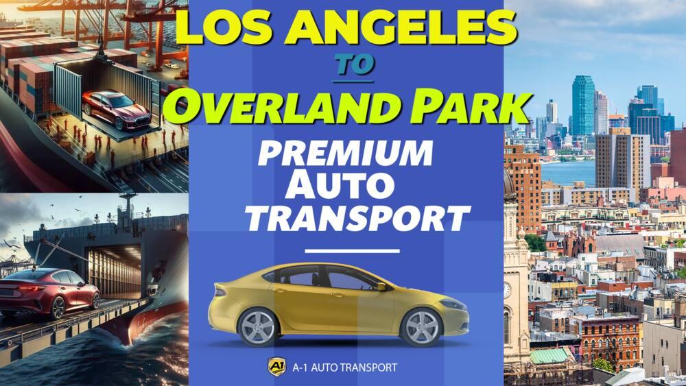 Los Angeles to Overland Park Car Shipping | A1 Auto Transport