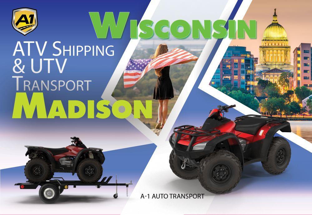 Madison ATV Shipping & UTV Transport Rates A1 Auto Transport Company WI