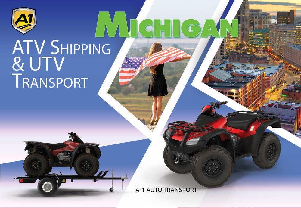 Michigan ATV Shipping & UTV Transport Rates A1 Auto Transport Company MI