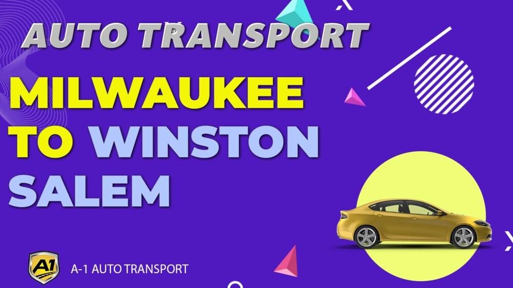 Milwaukee to WinstonSalem Car Shipping Companies Milwaukee to