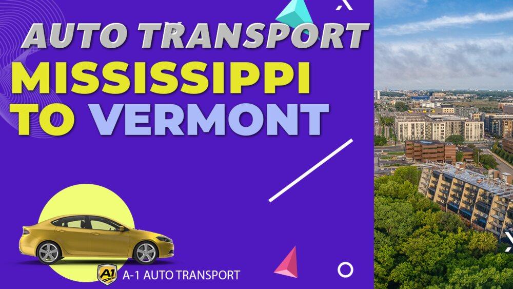 Mississippi to Vermont Car Shipping Companies Mississippi to Vermont